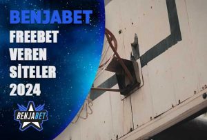 Freebet Veren Siteler 2024