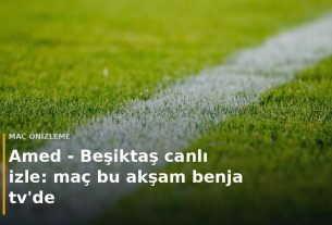 Amed - Beşiktaş canlı izle: maç bu akşam benja tv'de kapak görseli